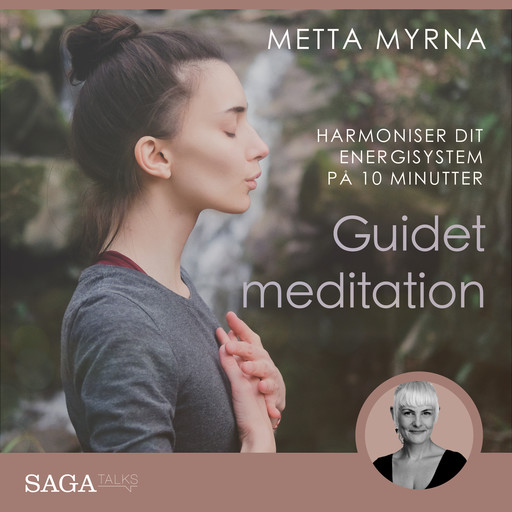Guidet meditation - Harmoniser dit energisystem på 10 minutter, Metta Myrna