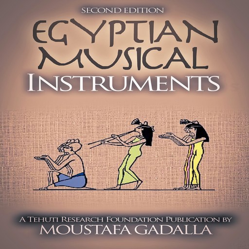 Egyptian Musical Instruments, Moustafa Gadalla