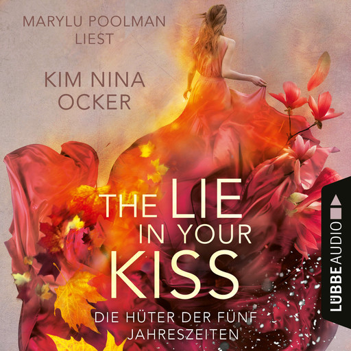 The Lie in Your Kiss - Die Hüter der fünf Jahreszeiten, Teil 1 (Ungekürzt), Kim Nina Ocker