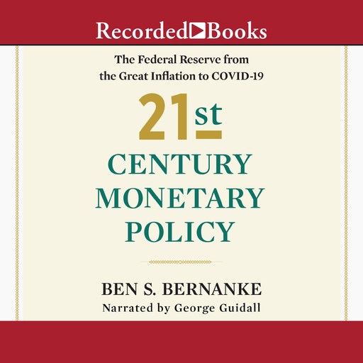 21st Century Monetary Policy, Bernanke Ben
