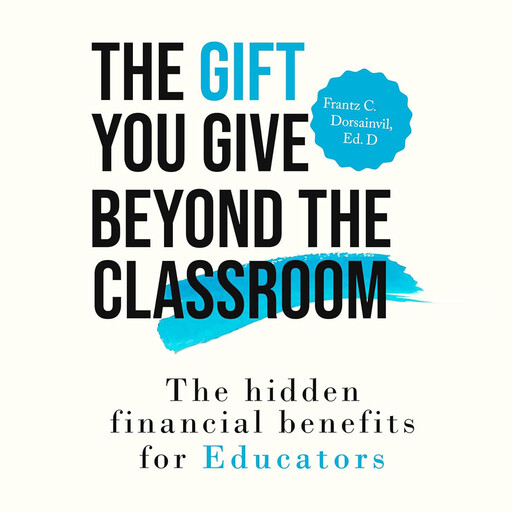 The Gift You Give Beyond the Classroom, Frantz C. Dorsainvil