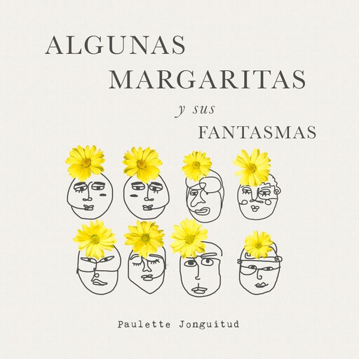 Algunas Margaritas y sus fantasmas, Paulette Jonguitud
