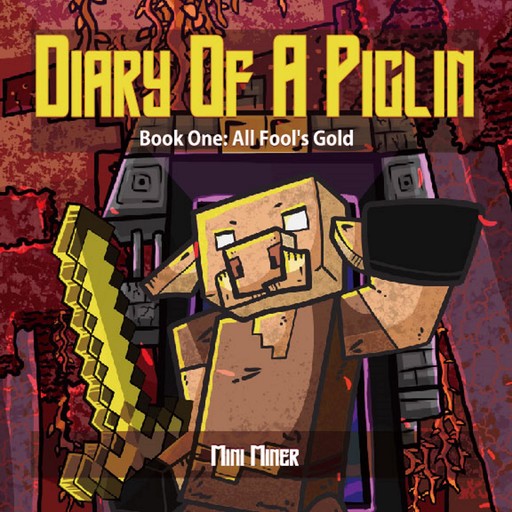 Diary of A Piglin Book1, Mini Miner