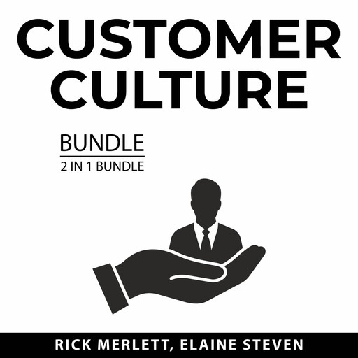 Customer Culture Bundle, 2 in 1 Bundle, Rick Merlett, Elaine Steven