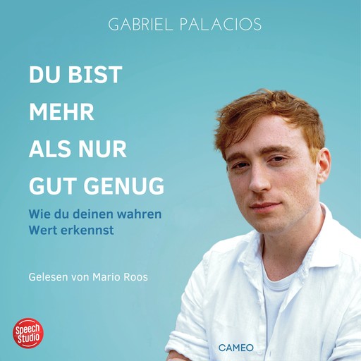 Du bist mehr als nur gut genug, Gabriel Palacios