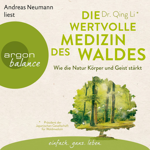 Die wertvolle Medizin des Waldes - Wie die Natur Körper und Geist stärkt (Gekürzte Lesung), Qing Li