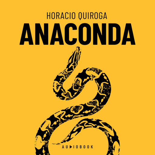 Anaconda (Completo), Horacio Quiroga