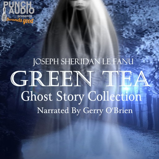 Green Tea (Unabridged), Joseph Sheridan Le Fanu