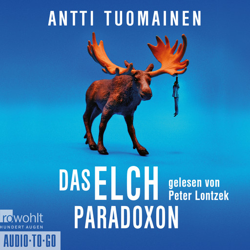 Das Elch-Paradoxon - Henri Koskinen, Band 2 (ungekürzt), Antti Tuomainen