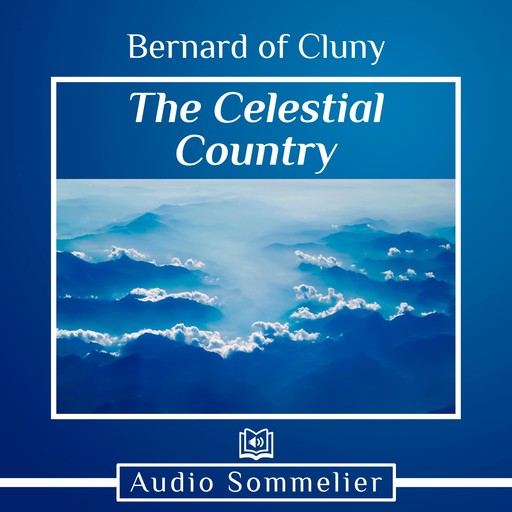 The Celestial Country, St. Bernard of Cluny, John Mason Neale