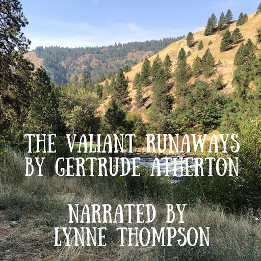 The Valiant Runaways, Gertrude Atherton
