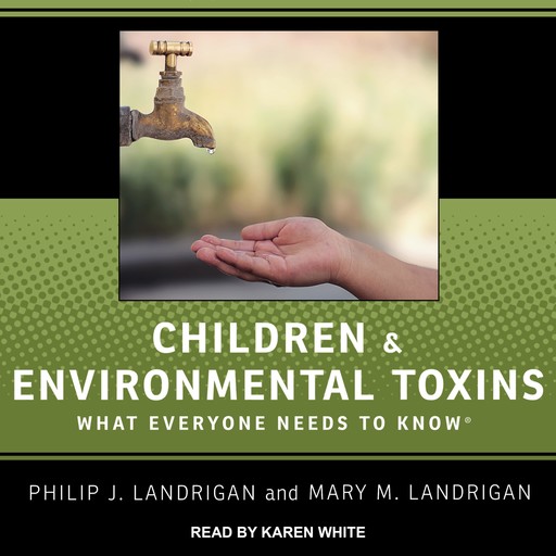 Children and Environmental Toxins, Philip J. Landrigan, Mary M. Landrigan