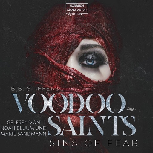 Sins of Fear - Voodoo Saints, Band 1 (ungekürzt), B.B. Stiffers