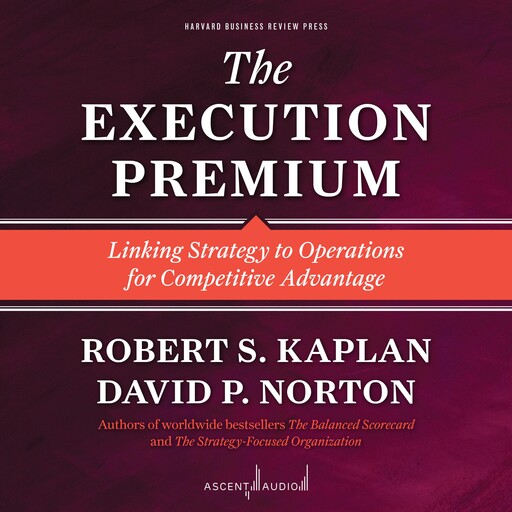 The Execution Premium, Robert Kaplan, David Norton