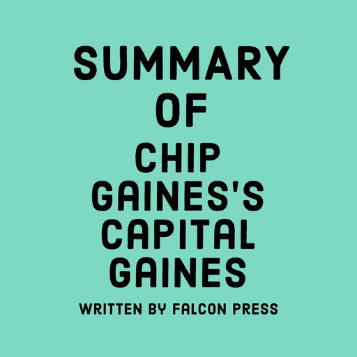 Summary of Chip Gaines’s Capital Gaines, Falcon Press