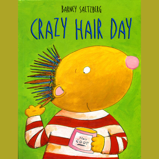 Crazy Hair Day, Barney Saltzberg