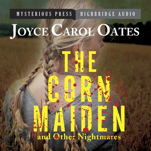 The Corn Maiden and Other Nightmares, Joyce Carol Oates