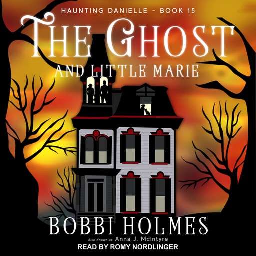 The Ghost and Little Marie, Bobbi Holmes, Anna J. McIntyre