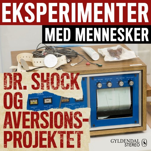 Eksperimenter med mennesker - Dr. Shock og aversionsprojektet, Gyldendal Stereo