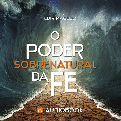O Poder Sobrenatural da fé, EDIR MACEDO