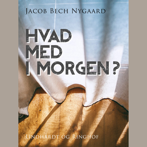 Hvad med i morgen?, Jacob Bech Nygaard