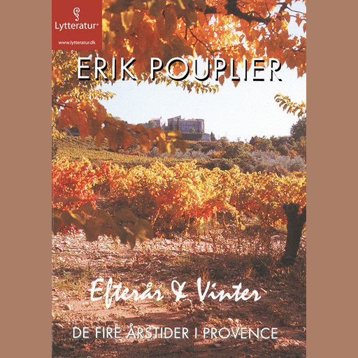 De fire årstider i Provence: Efterår og vinter, Erik Pouplier
