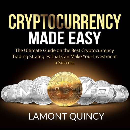 Cryptocurrency Made Easy, Lamont Quincy