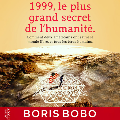 1999, Le plus grand secret de l’humanité., Boris Bobo