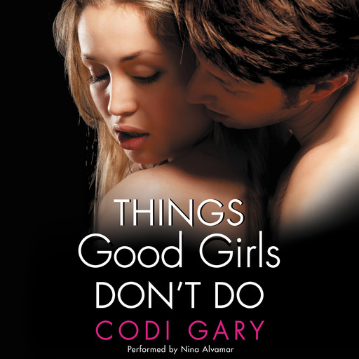 Things Good Girls Don't Do, Codi Gary