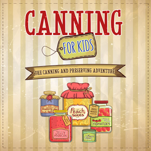 Canning For Kids, Well-Being Publishing