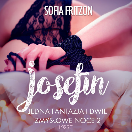Josefin: Jedna fantazja i dwie zmysłowe noce 2 - opowiadanie erotyczne, Sofia Fritzson