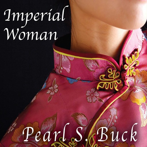 Imperial Woman, Pearl S. Buck