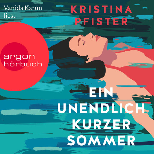 Ein unendlich kurzer Sommer (Ungekürzte Lesung), Kristina Pfister