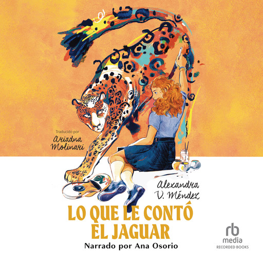 Lo que le contó el jaguar (What the Jaguar Told Her Spanish Edition), Alexandra V. Méndez