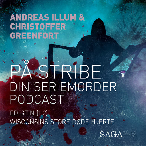 På stribe - din seriemorderpodcast (Ed Gein 1:2), Andreas Illum, Christoffer Greenfort