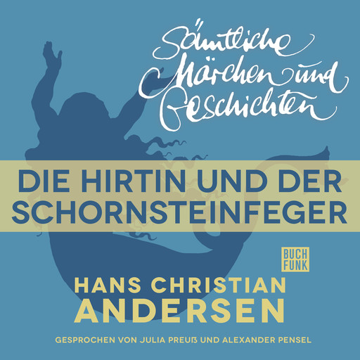 H. C. Andersen: Sämtliche Märchen und Geschichten, Die Hirtin und der Schornsteinfeger, Hans Christian Andersen