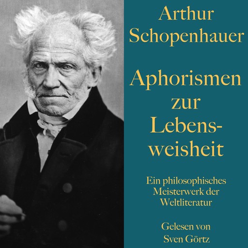 Arthur Schopenhauer: Aphorismen zur Lebensweisheit, Arthur Schopenhauer