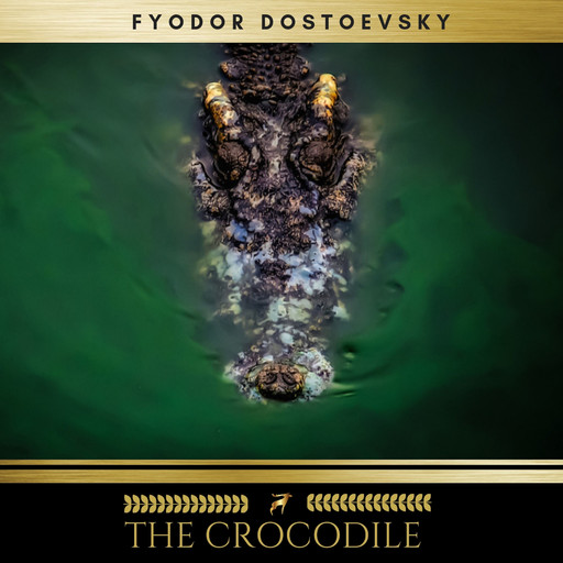 The Crocodile, Fyodor Dostoevsky