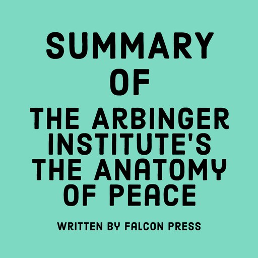 Summary of The Arbinger Institute's The Anatomy of Peace, Falcon Press