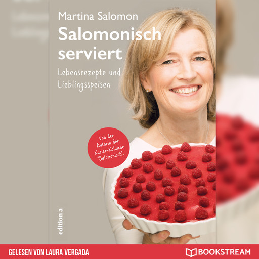 Salomonisch serviert - Lebensrezepte und Lieblingsspeisen (Ungekürzt), Martina Salomon