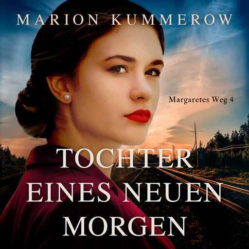 Tochter eines neuen Morgen - Margaretes Weg, Teil 4 (Ungekürzt), Marion Kummerow