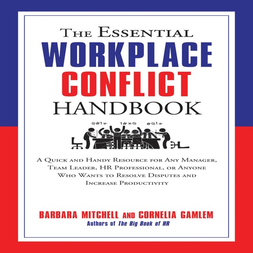 The Essential Workplace Conflict Handbook, Cornelia Gamlem, Barbara Mitchell