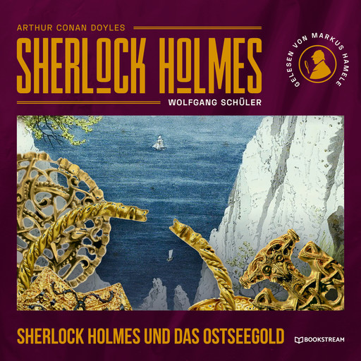 Sherlock Holmes und das Ostseegold (Ungekürzt), Arthur Conan Doyle, Wolfgang Schüler