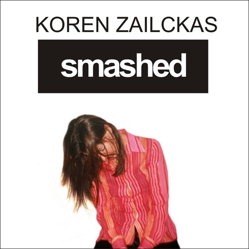 Smashed, Koren Zailckas