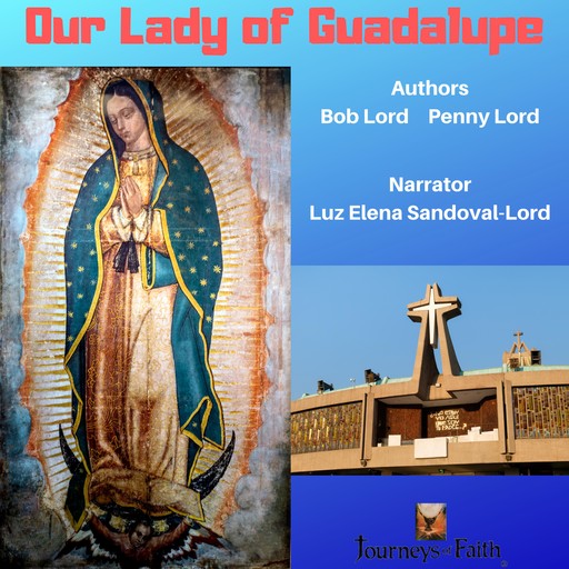 Our Lady of Guadalupe, Bob Lord, Penny Lord
