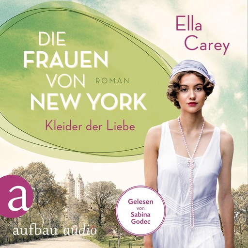 Die Frauen von New York - Kleider der Liebe - Töchter Amerikas, Band 3 (Gekürzt), Ella Carey