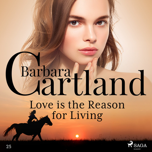 Love is the Reason for Living (Barbara Cartland’s Pink Collection 25), Barbara Cartland