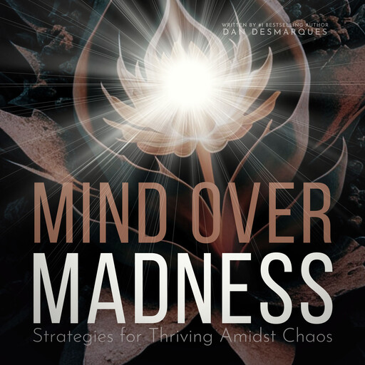 Mind Over Madness, Dan Desmarques