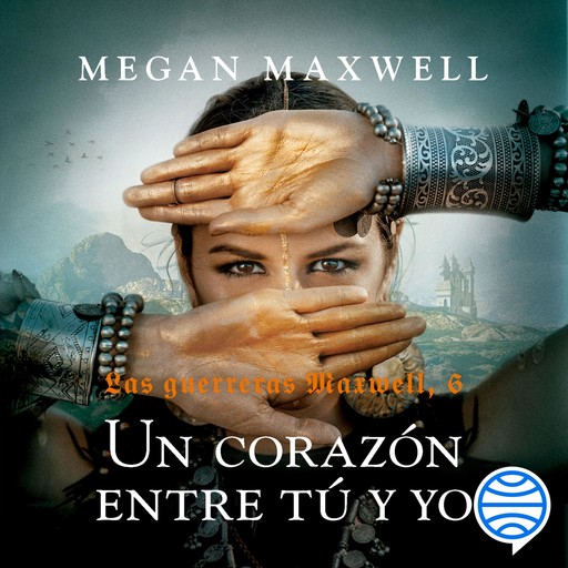 Las Guerreras Maxwell, 6. Un corazón entre tú y yo, Megan Maxwell