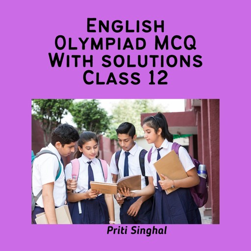 English Olympiad MCQ With Solutions Class 12, Priti Singhal